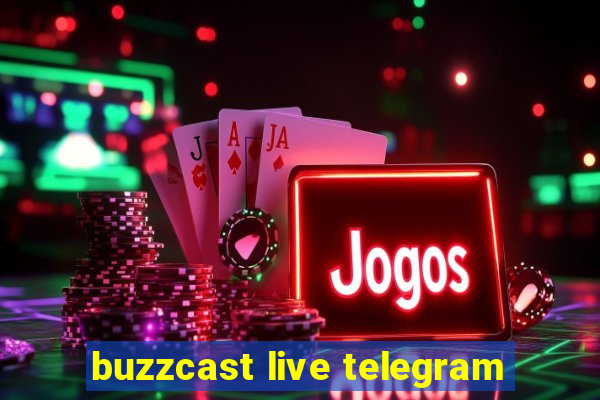 buzzcast live telegram